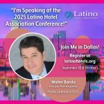 Walter Barela speaking announcement for the 2025 Latino Hotel Association Conference in Dallas